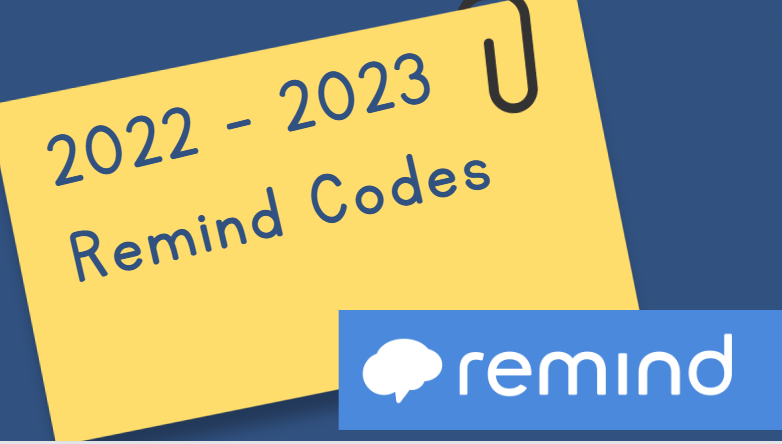 2022 -2023 Remind Codes Coming